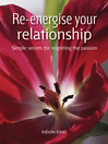 Re-Eenergise Your Relationship (eBook): Simple Secrets for Reigniting the Passion